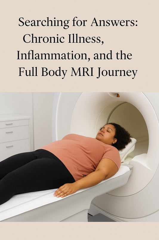 Searching for Answers: Chronic Illness, Inflammation, and the Full Body MRI Journey