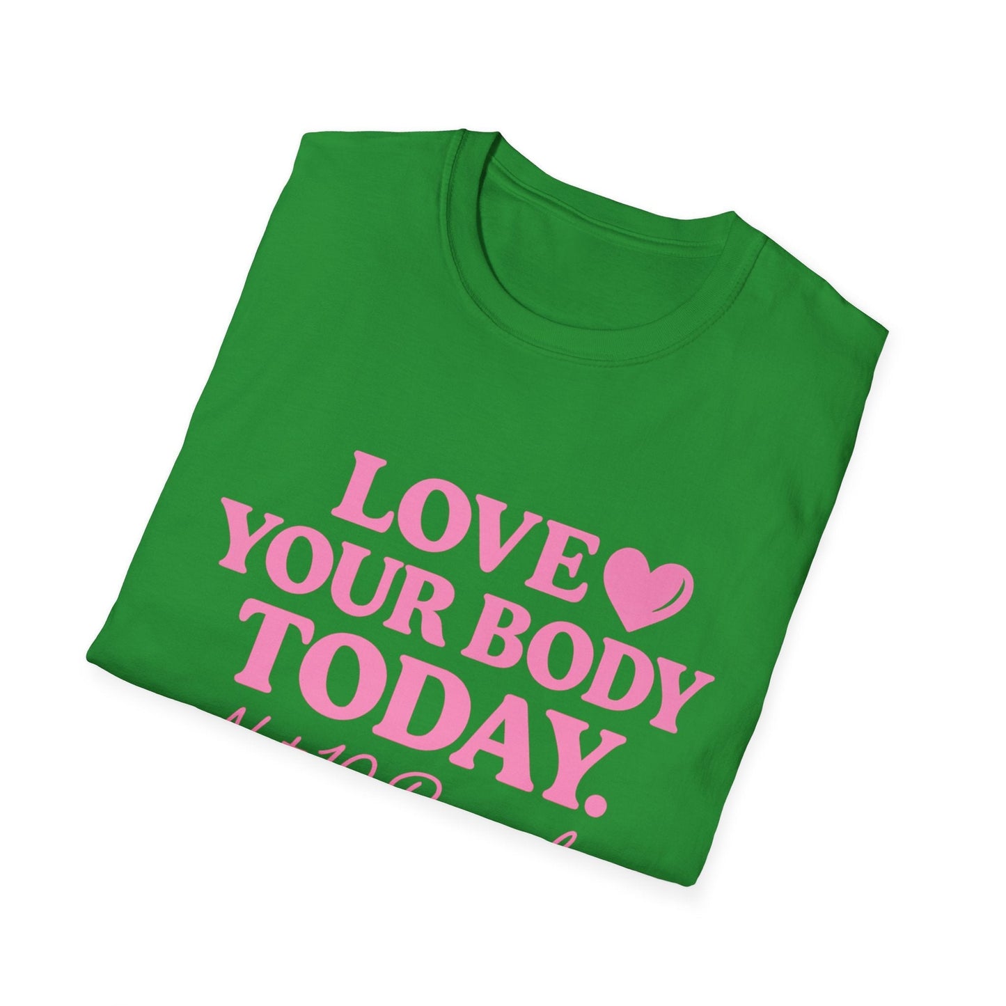 Love Your Body Today Body Positive Plus Size T-Shirt T-Shirt Printify
