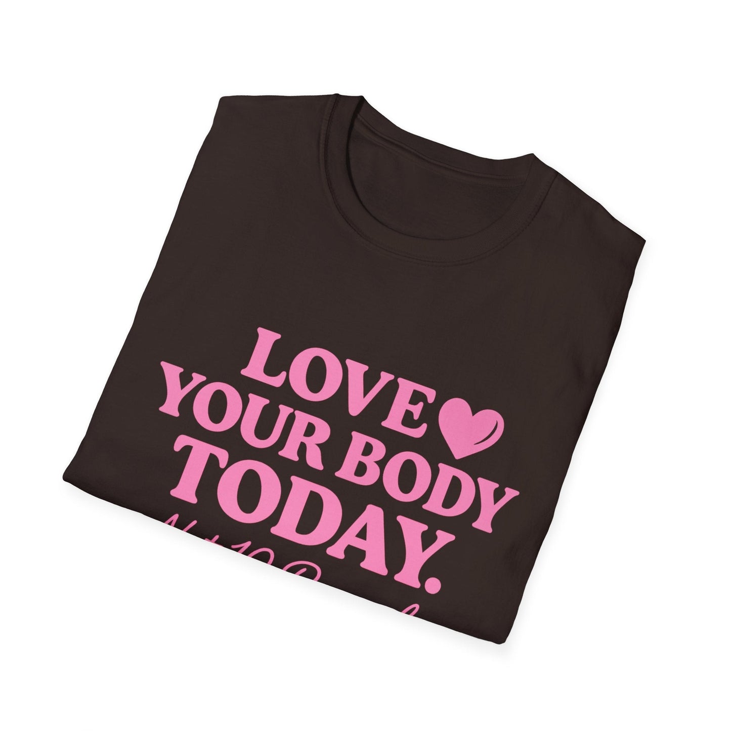 Love Your Body Today Body Positive Plus Size T-Shirt T-Shirt Printify