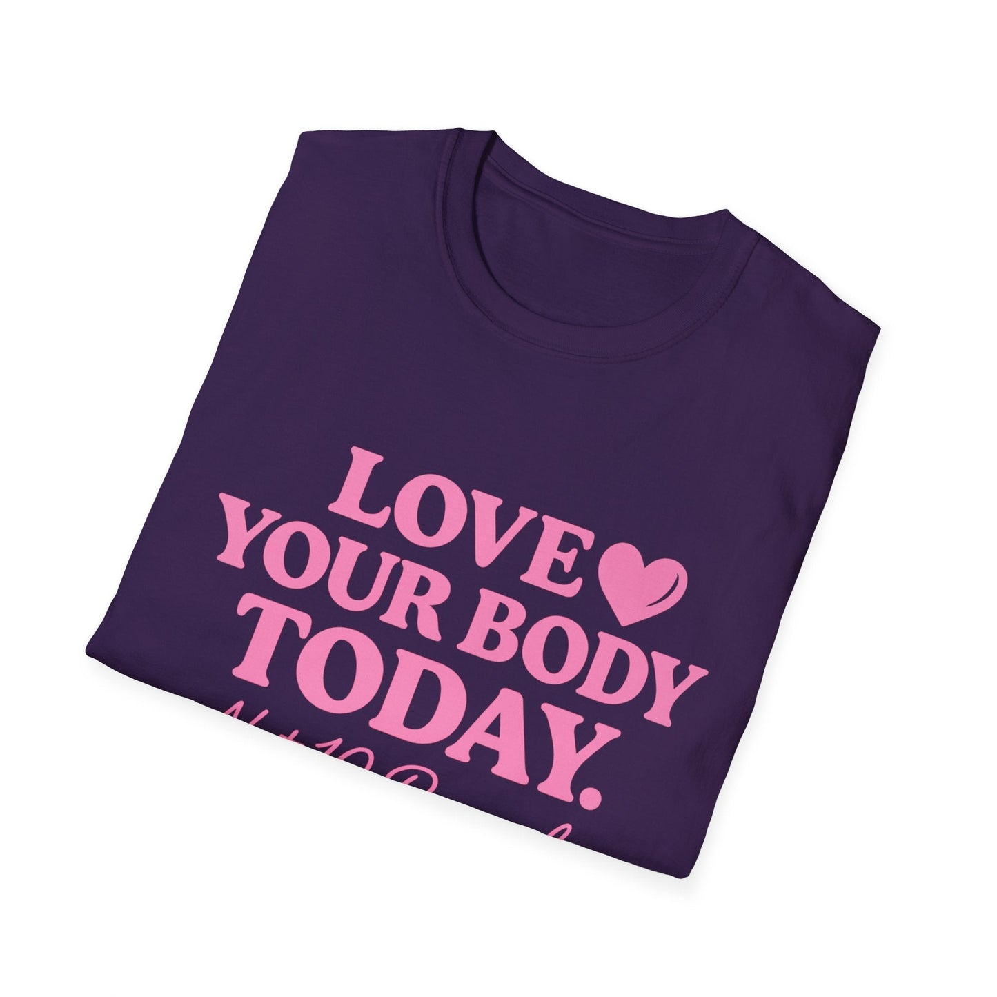 Love Your Body Today Body Positive Plus Size T-Shirt T-Shirt Printify