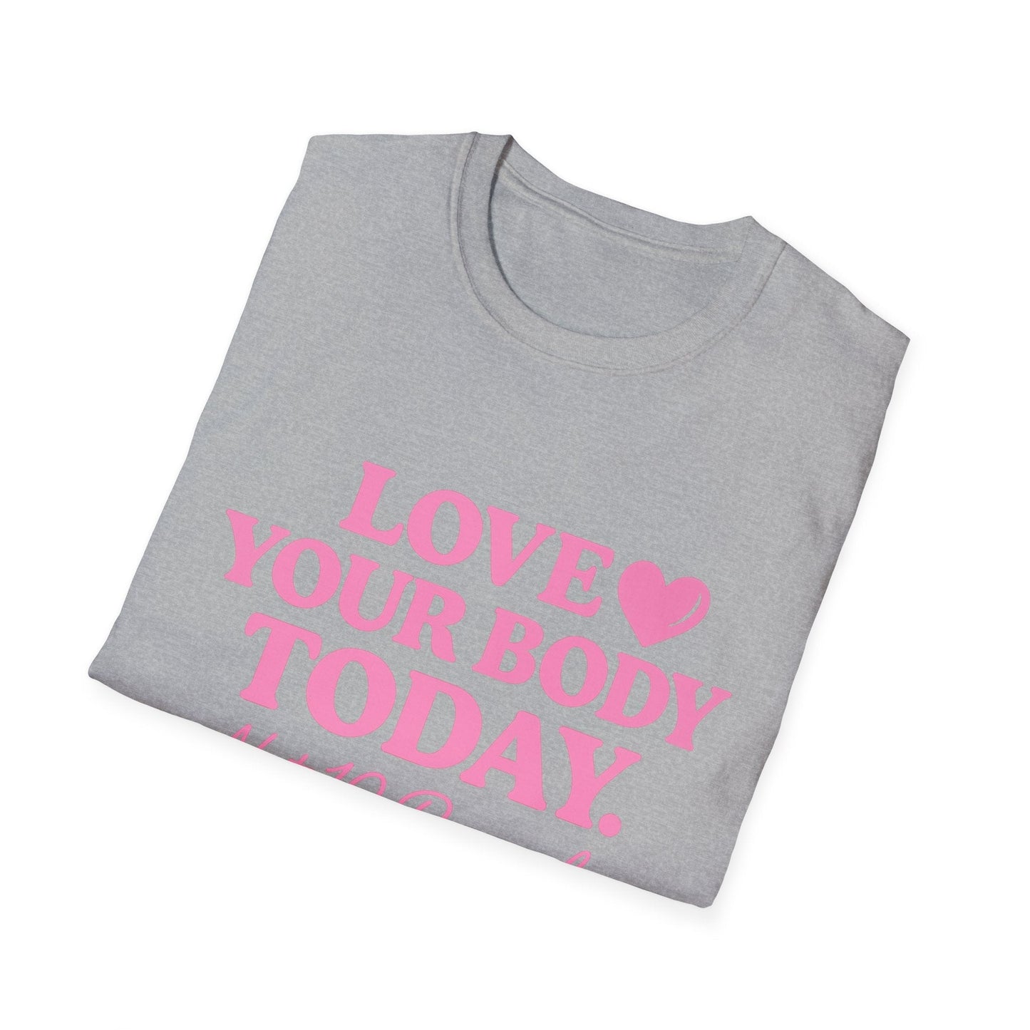 Love Your Body Today Body Positive Plus Size T-Shirt T-Shirt Printify