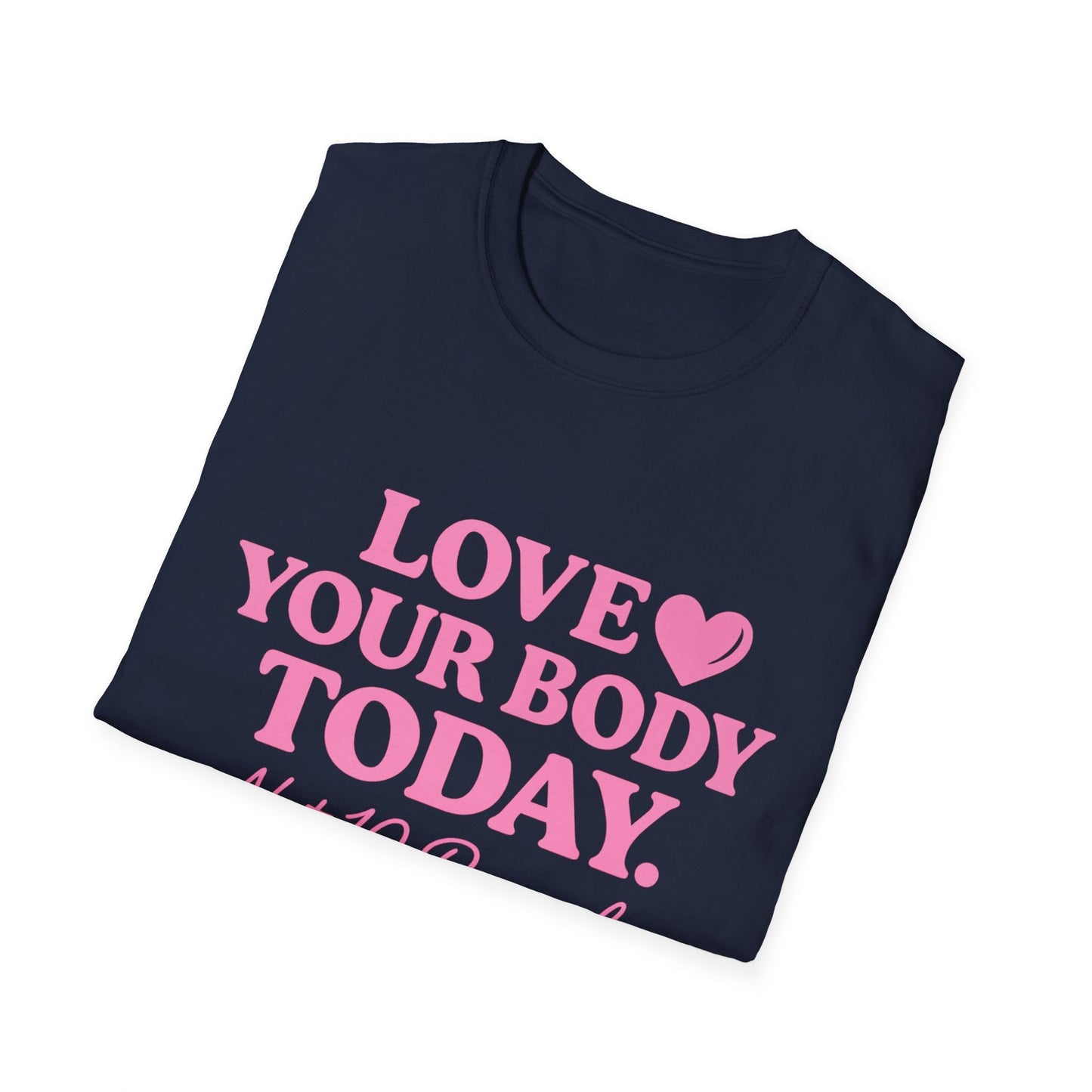 Love Your Body Today Body Positive Plus Size T-Shirt T-Shirt Printify