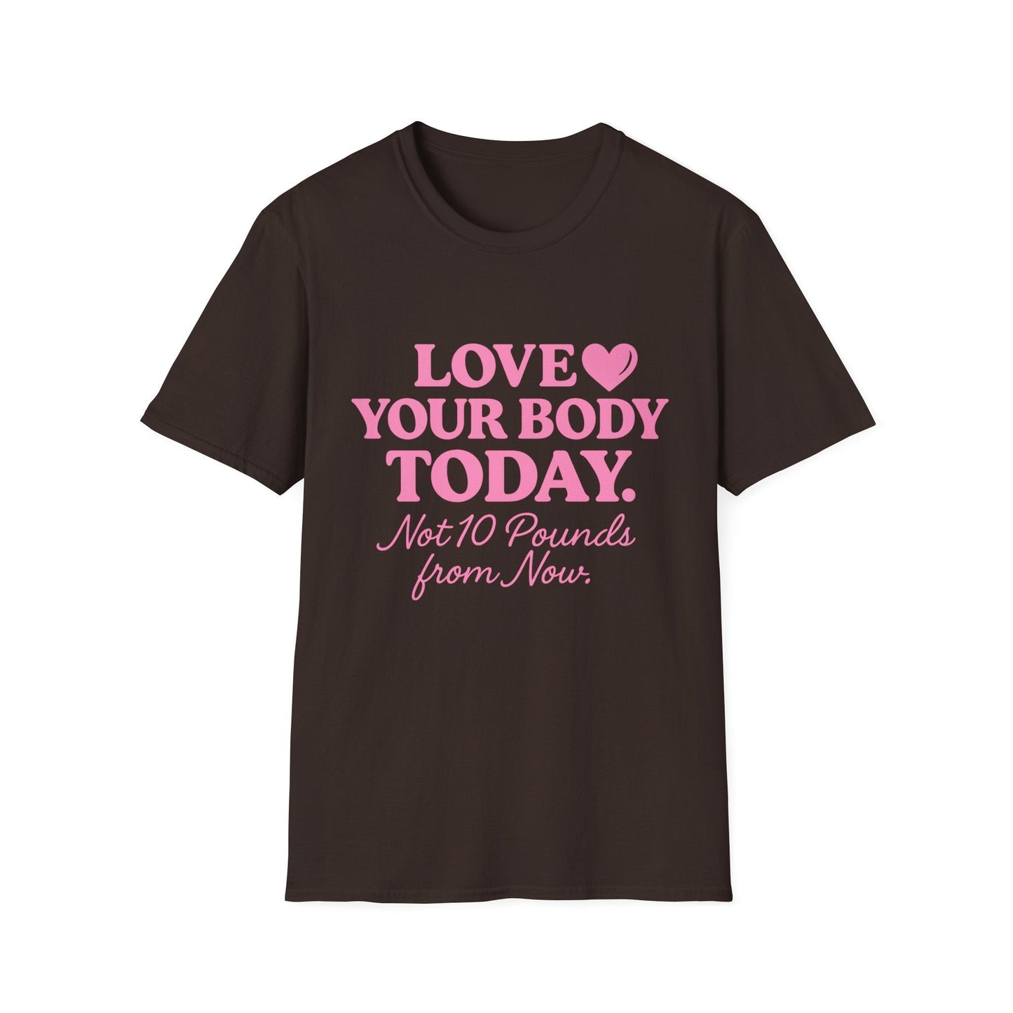 Love Your Body Today Body Positive Plus Size T-Shirt T-Shirt Printify S Dark Chocolate
