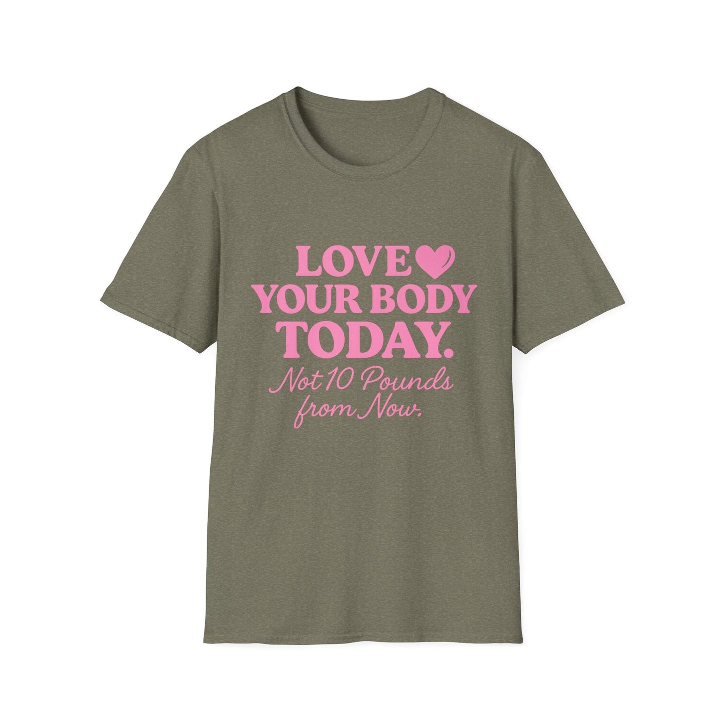 Love Your Body Today Body Positive Plus Size T-Shirt T-Shirt Printify S Heather Military Green