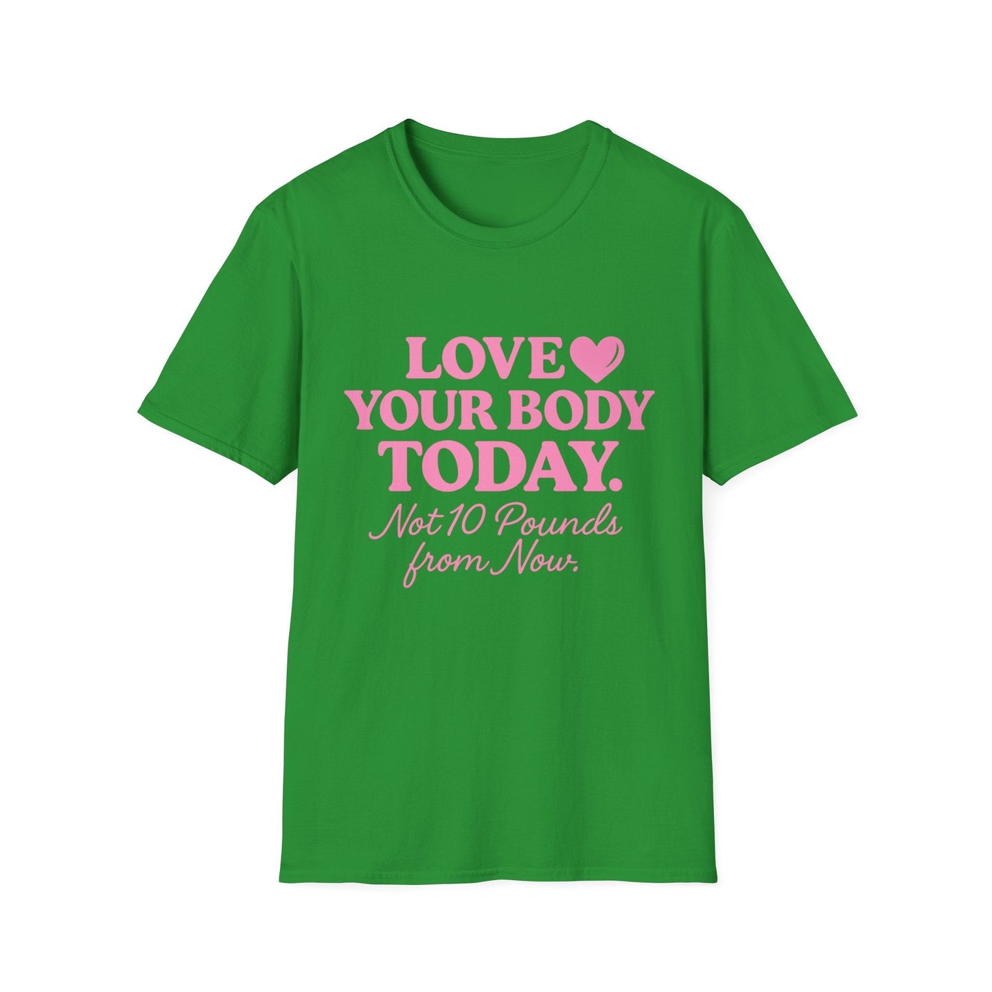 Love Your Body Today Body Positive Plus Size T-Shirt T-Shirt Printify S Irish Green