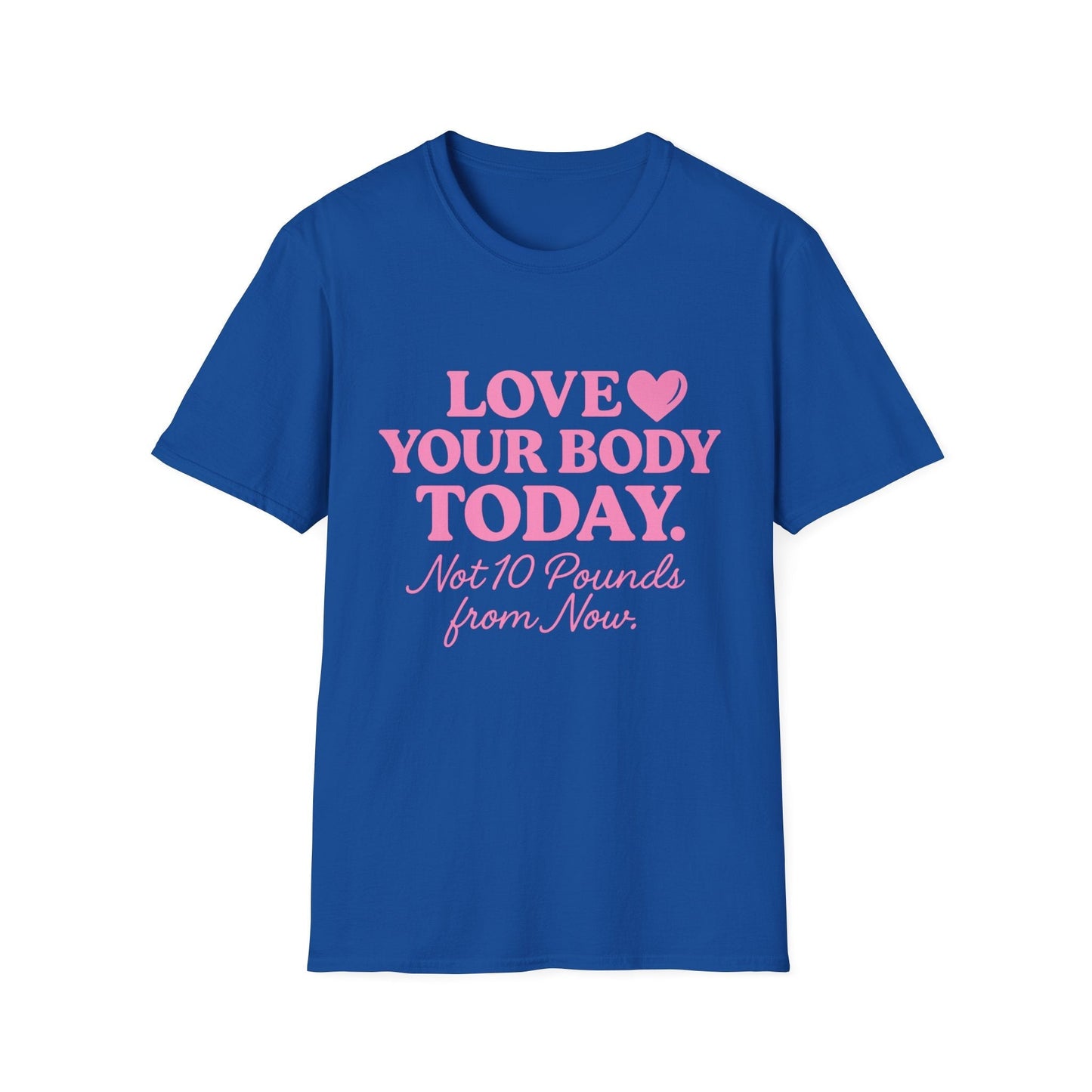 Love Your Body Today Body Positive Plus Size T-Shirt T-Shirt Printify XS Royal