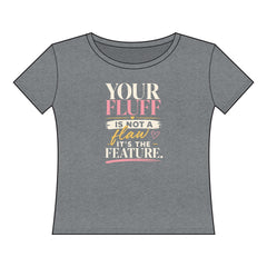 Your Fluff Is Not a Flaw, It's a Feature Shirt T-Shirt Printify XL Granite Heather