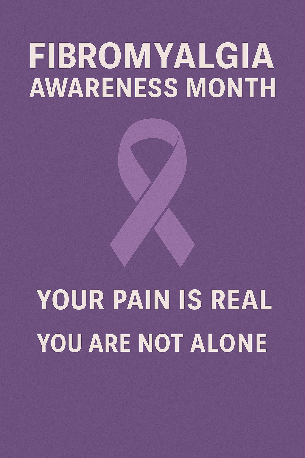 Fibromyalgia Awareness Month: Your Pain Is Real, and You Are Not Alone