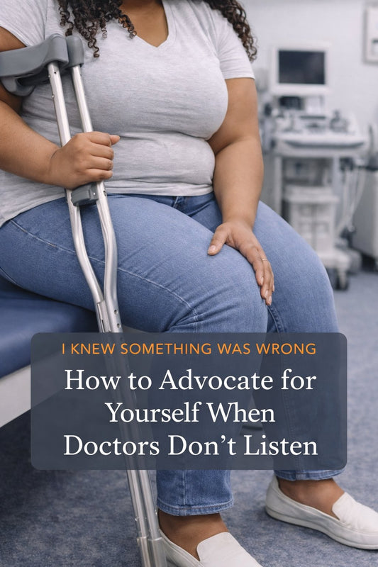 I Knew Something Was Wrong: How to Advocate for Yourself When Doctors Don’t Listen