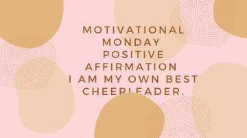 Motivational Monday Positive Affirmation I am my own best cheerleader.