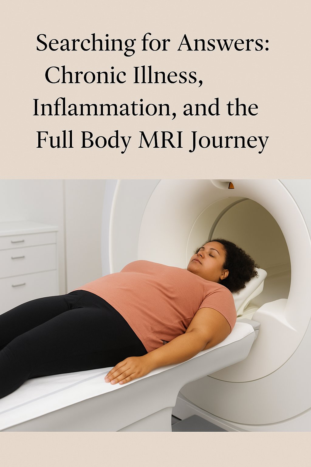 Searching for Answers: Chronic Illness, Inflammation, and the Full Body MRI Journey