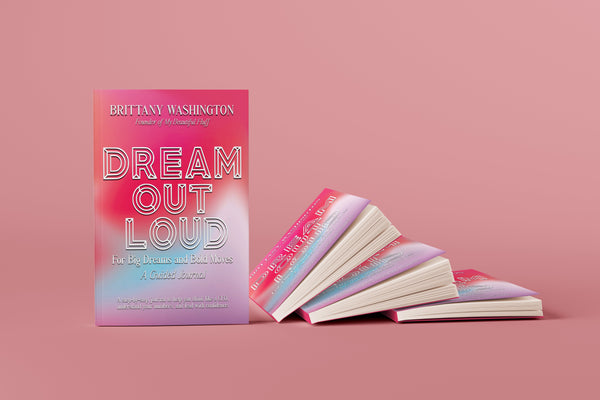 Dream Out Loud: For Big Dreams and Bold Moves PREORDER 5/28 Launch A Guided Journal for Entrepreneur My Beautiful Fluff 