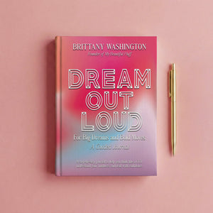 Dream Out Loud: For Big Dreams and Bold Moves PREORDER 5/28 Launch A Guided Journal for Entrepreneur My Beautiful Fluff 