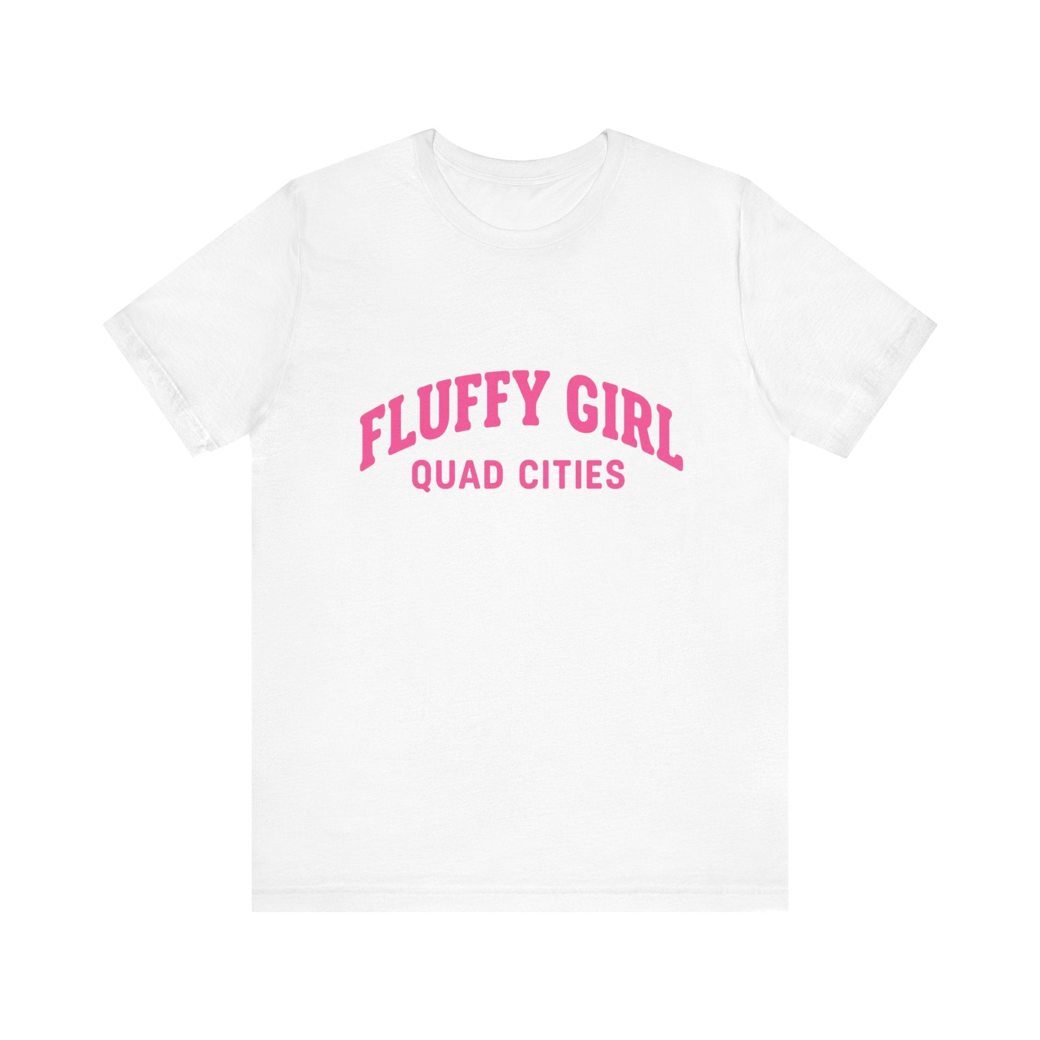 Fluffy Girl Tee | Cute Cotton Shirt, Gift for Her, Women's Fashion, Summer Style, Quad Cities Apparel T-Shirt Printify White S 