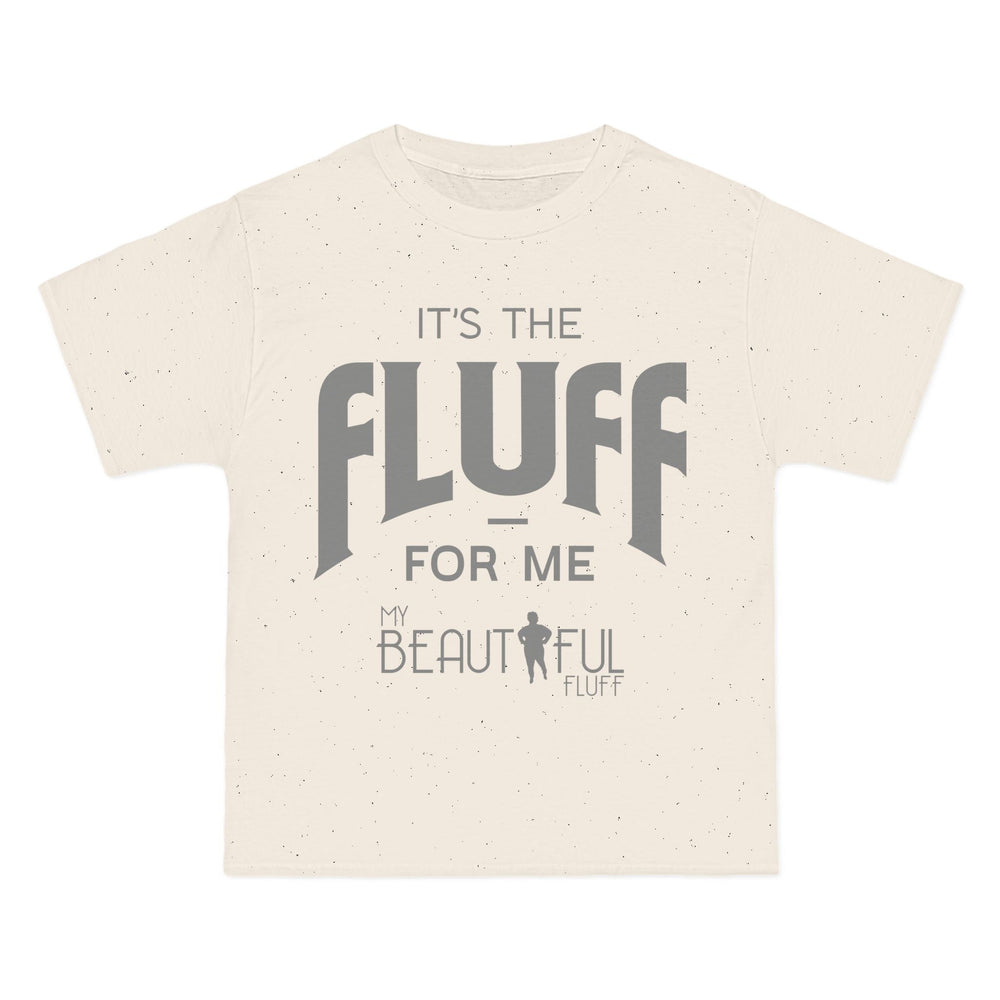 Fluffy T-Shirt- It’s the Fluff For Me/ Small-6xl T-Shirt Printify Natural S 