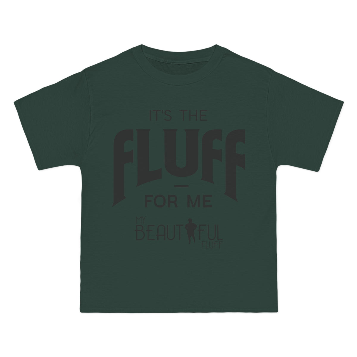 It's the Fluff for Me" | Sizes Small to 6XL Short-Sleeve T-Shirt T-Shirt Printify Deep Forest S 