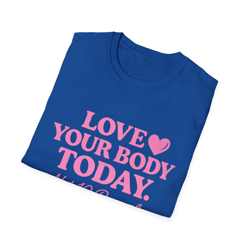 Love Your Body Today Body Positive Plus Size T-Shirt T-Shirt Printify 