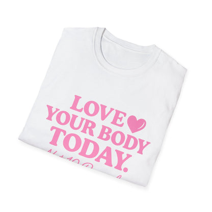 Love Your Body Today Body Positive Plus Size T-Shirt T-Shirt Printify 