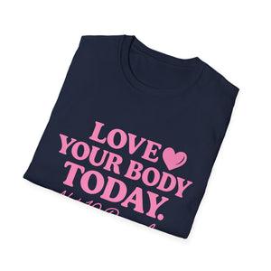 Love Your Body Today Body Positive Plus Size T-Shirt T-Shirt Printify 