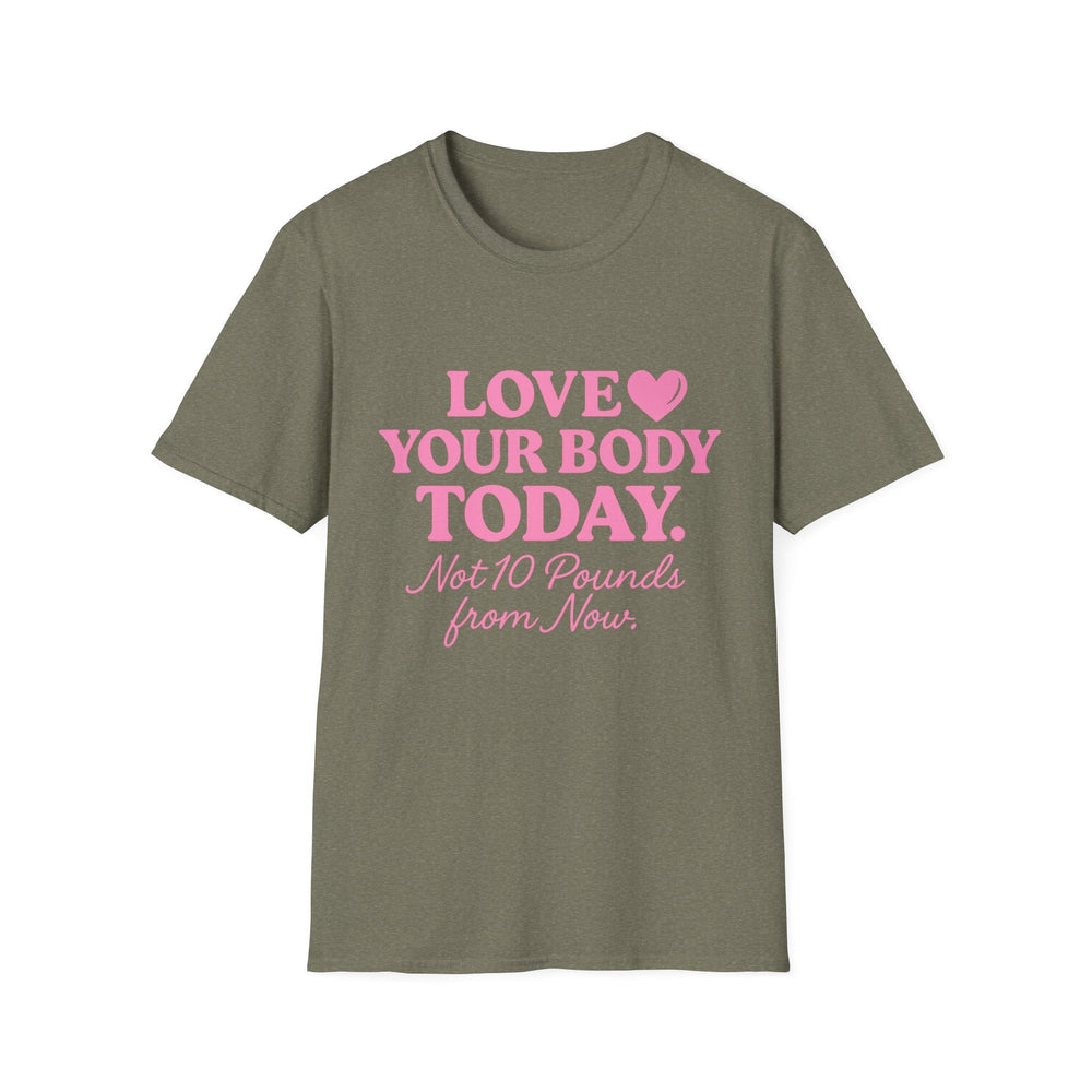 Love Your Body Today Body Positive Plus Size T-Shirt T-Shirt Printify S Heather Military Green 