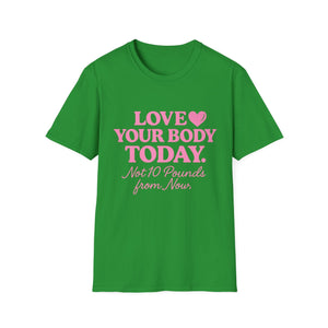 Love Your Body Today Body Positive Plus Size T-Shirt T-Shirt Printify S Irish Green 