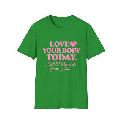 Love Your Body Today Body Positive Plus Size T-Shirt T-Shirt Printify S Irish Green 