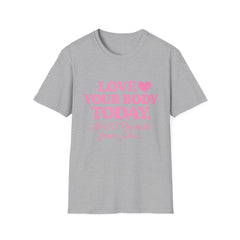Love Your Body Today Body Positive Plus Size T-Shirt T-Shirt Printify XS Sport Grey 