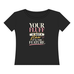 Your Fluff Is Not a Flaw, It's a Feature Shirt T-Shirt Printify XL Blended Black 