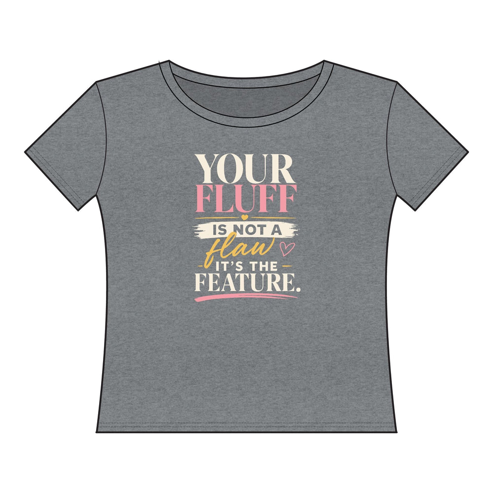Your Fluff Is Not a Flaw, It's a Feature Shirt T-Shirt Printify XL Granite Heather 