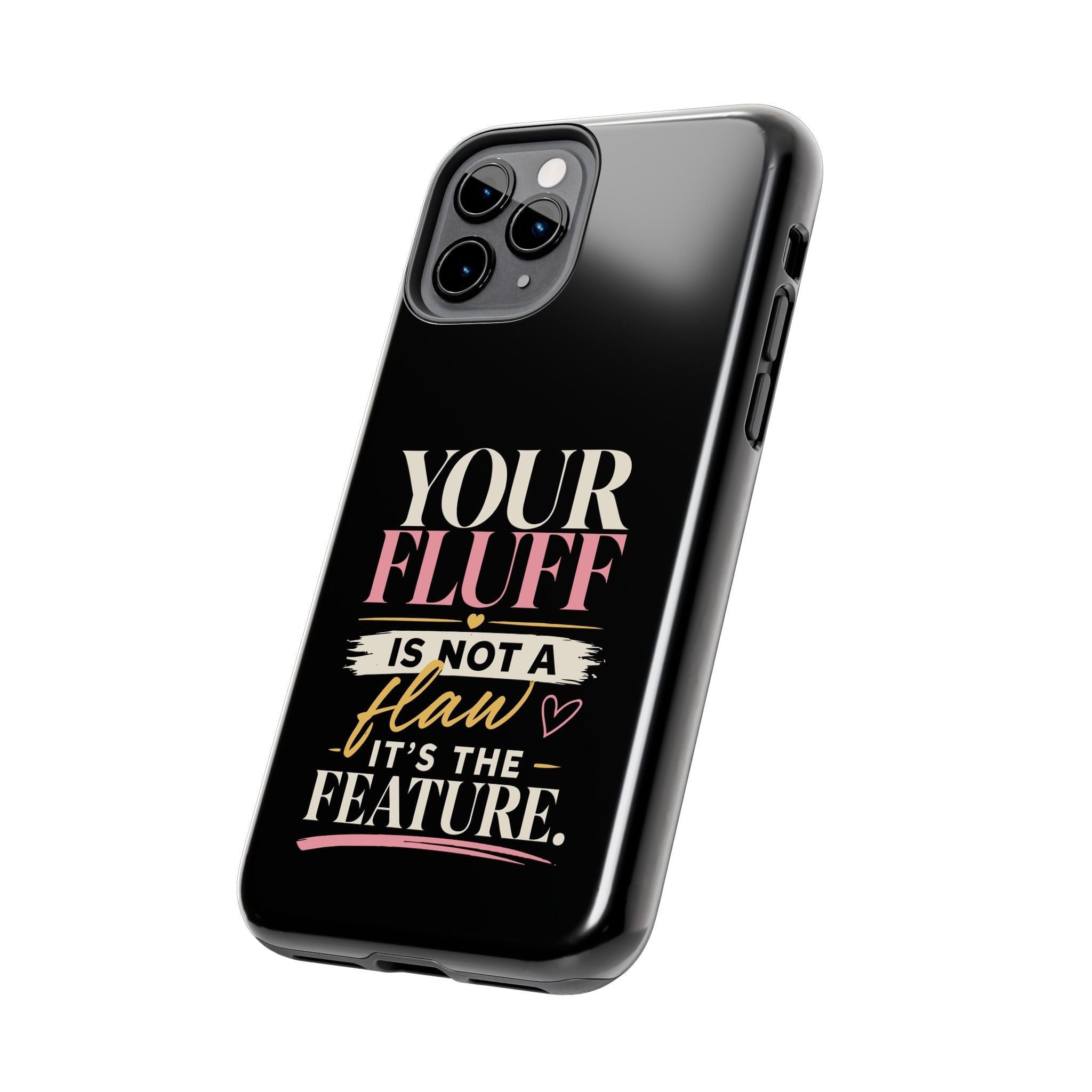 Your Fluff Is Not a Flaw Tough Phone Case Phone Case Printify 