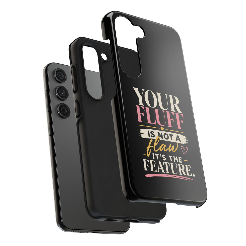 Your Fluff Is Not a Flaw Tough Phone Case Phone Case Printify 