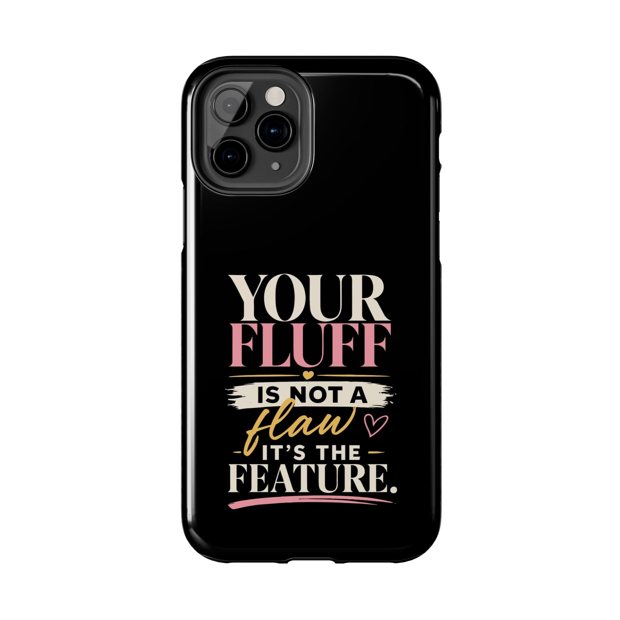 Your Fluff Is Not a Flaw Tough Phone Case Phone Case Printify 