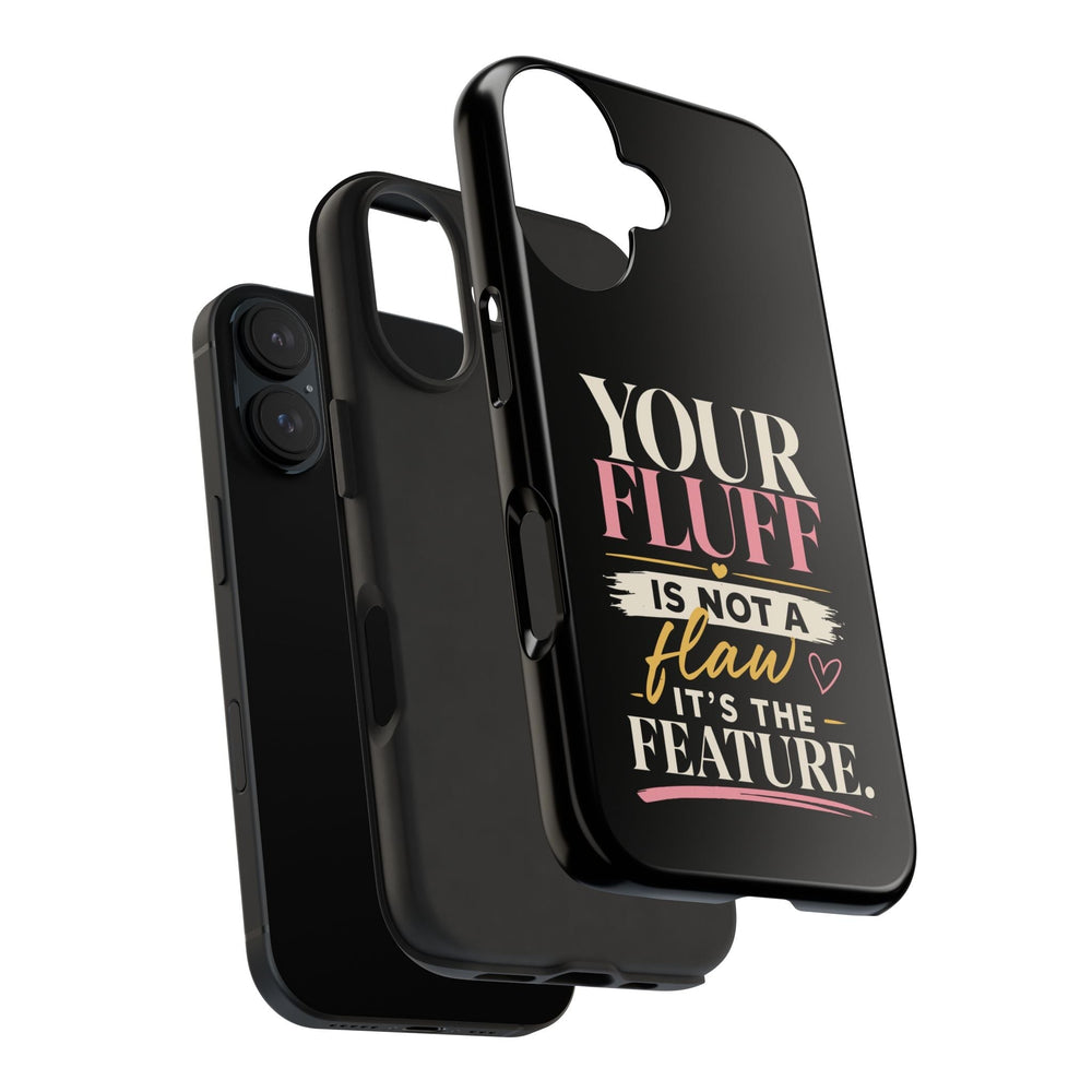 Your Fluff Is Not a Flaw Tough Phone Case Phone Case Printify 