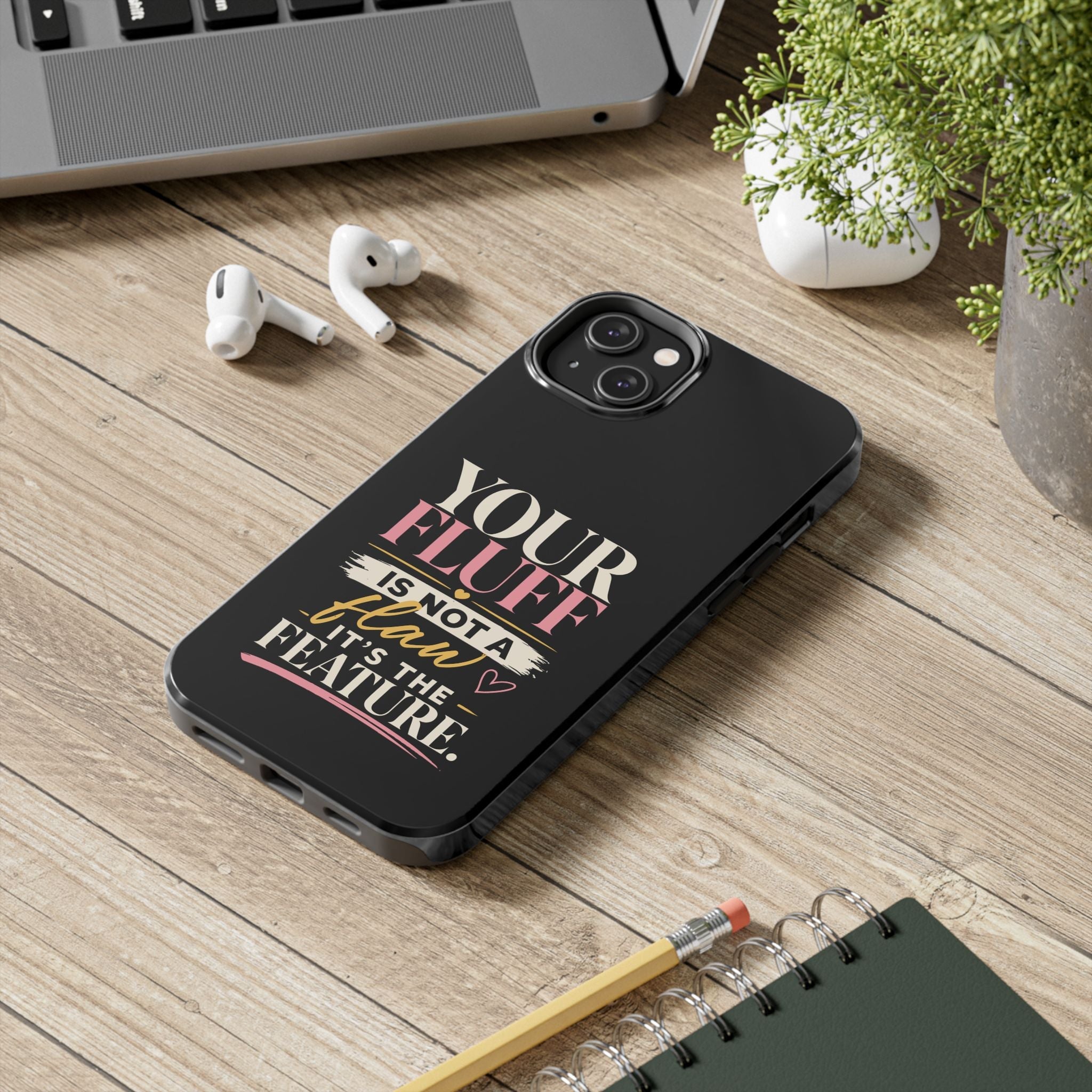 Your Fluff Is Not a Flaw Tough Phone Case Phone Case Printify 