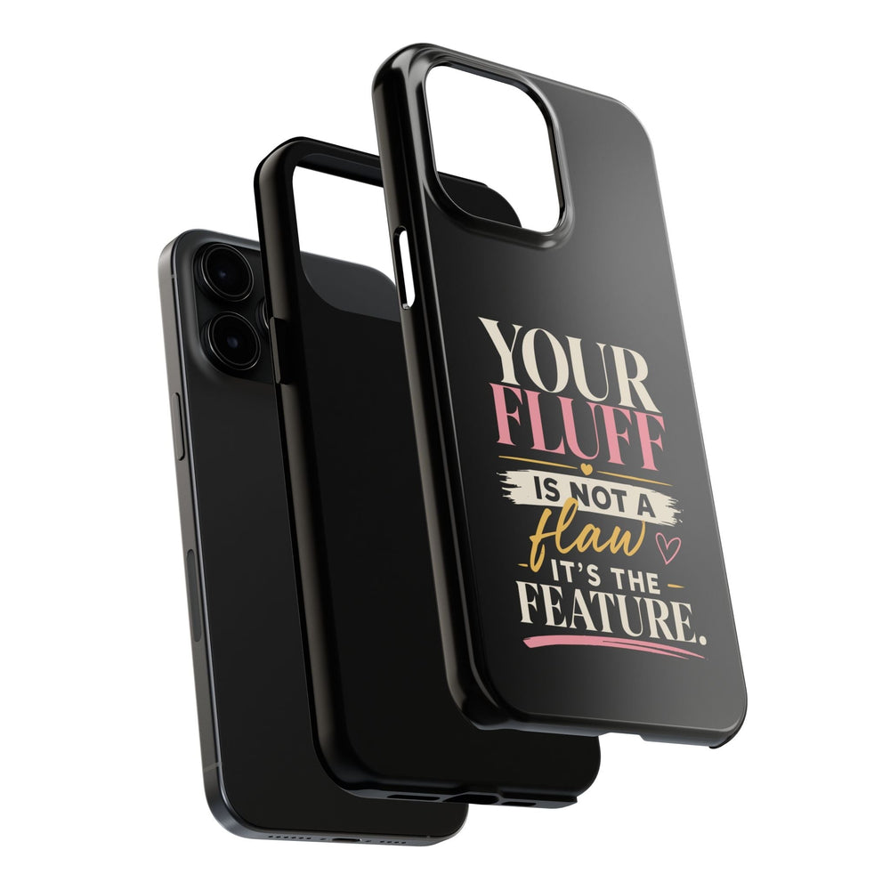 Your Fluff Is Not a Flaw Tough Phone Case Phone Case Printify 