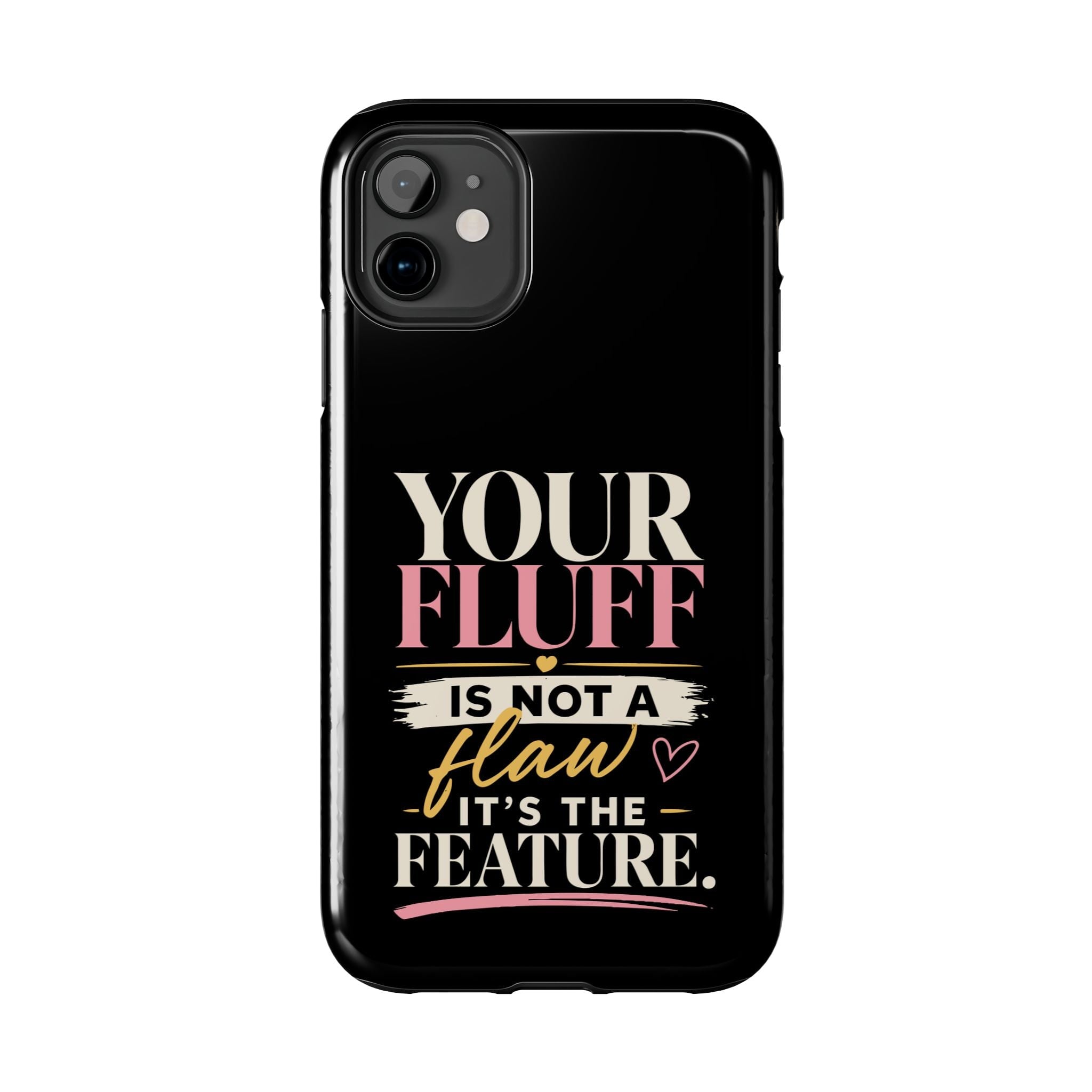 Your Fluff Is Not a Flaw Tough Phone Case Phone Case Printify 