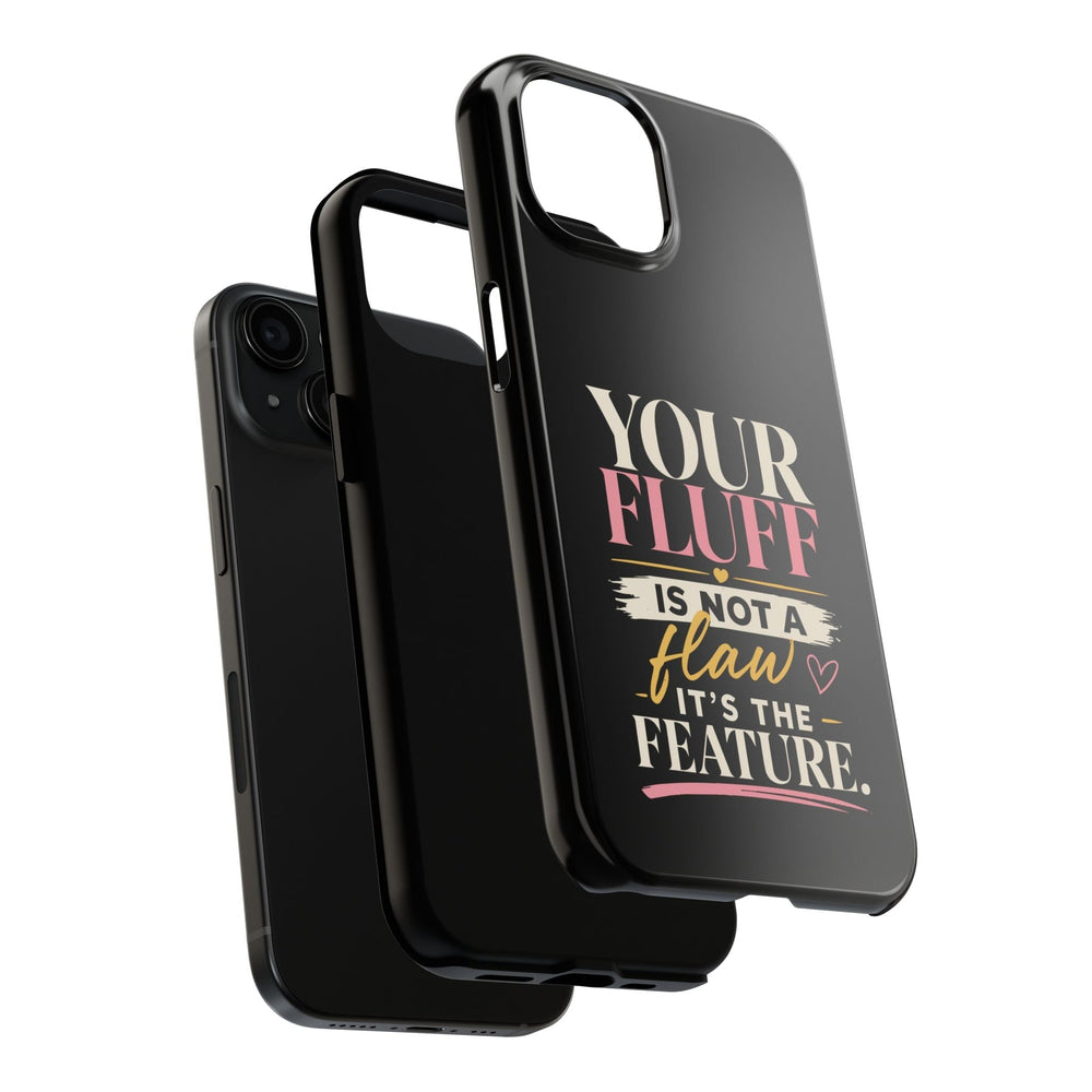 Your Fluff Is Not a Flaw Tough Phone Case Phone Case Printify 