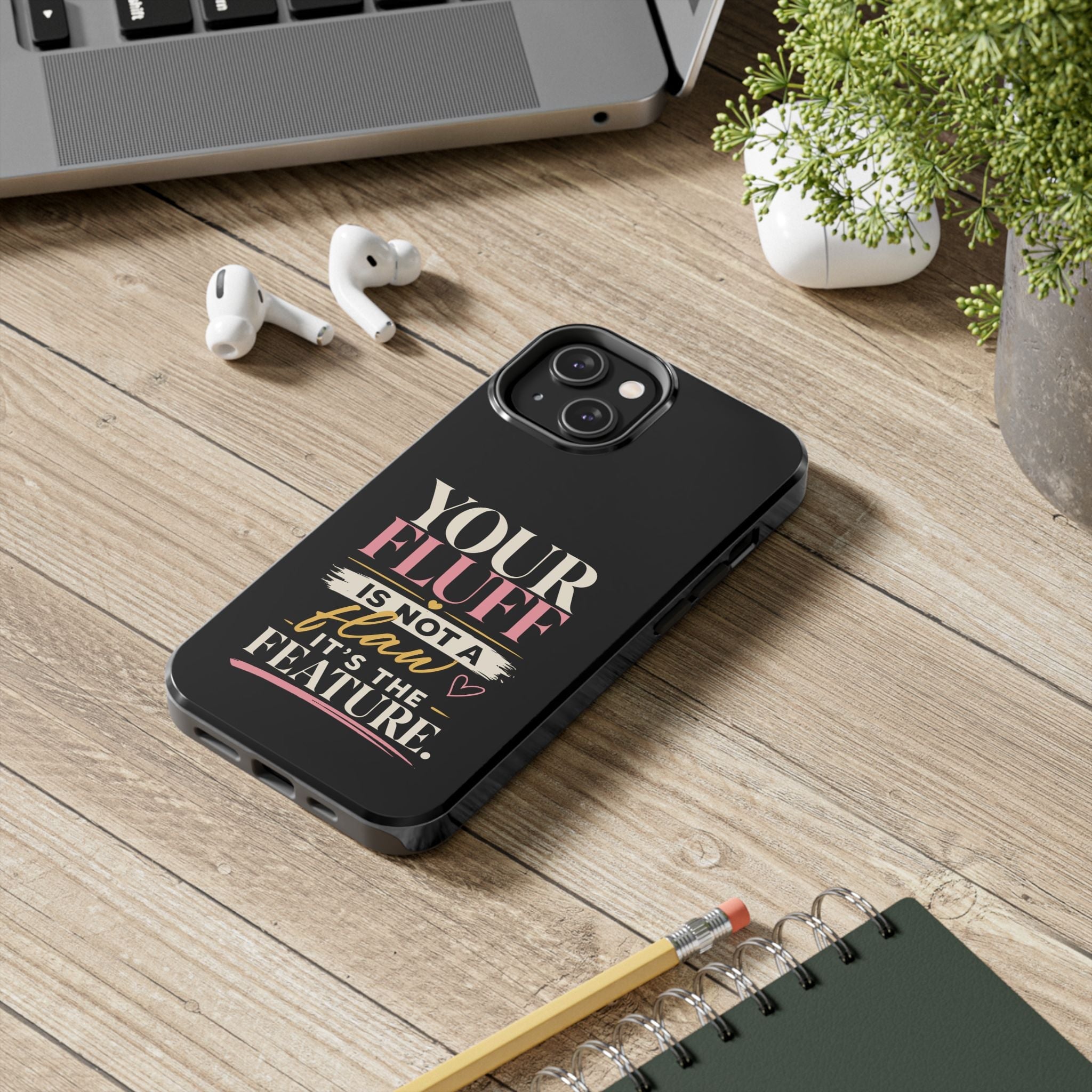 Your Fluff Is Not a Flaw Tough Phone Case Phone Case Printify 