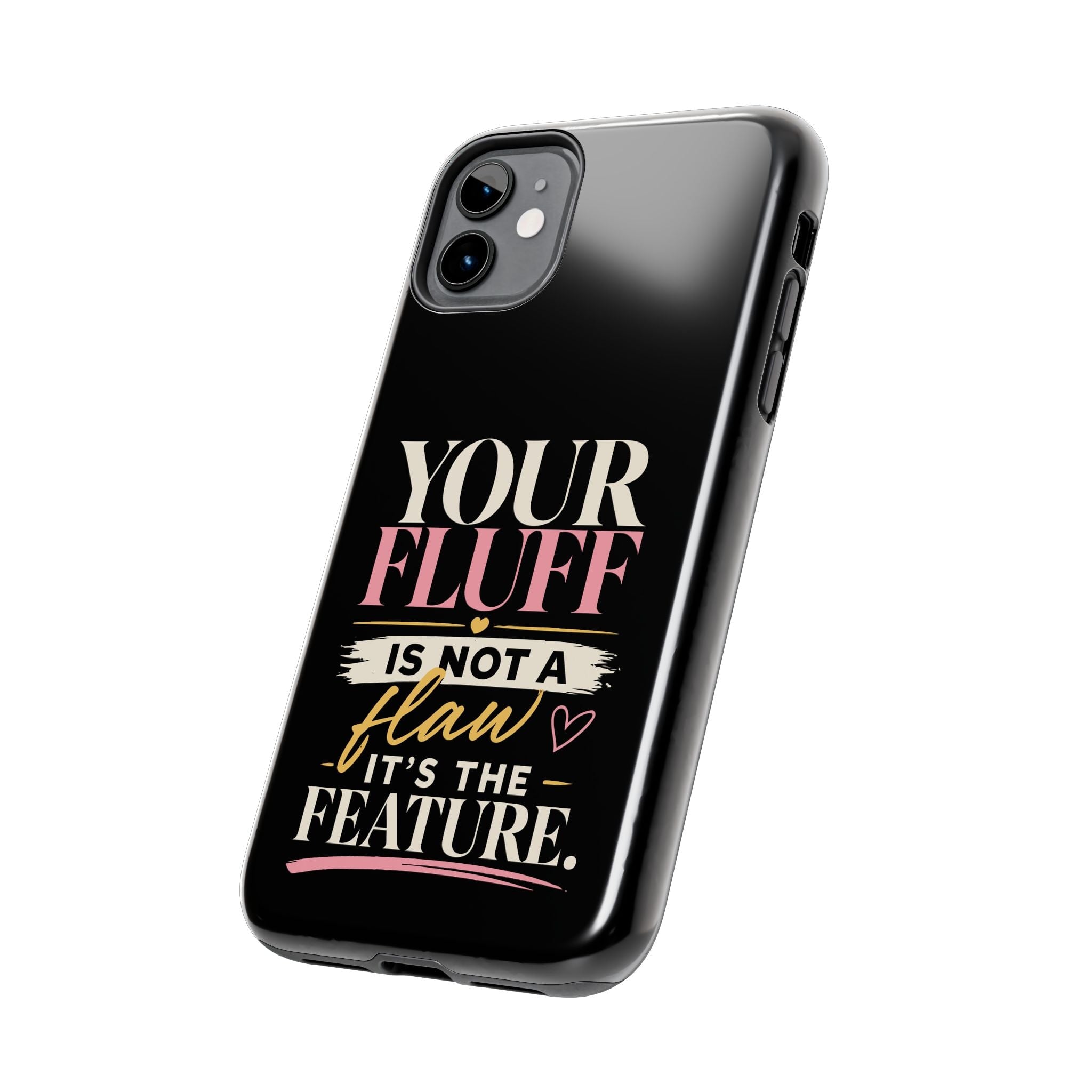 Your Fluff Is Not a Flaw Tough Phone Case Phone Case Printify 