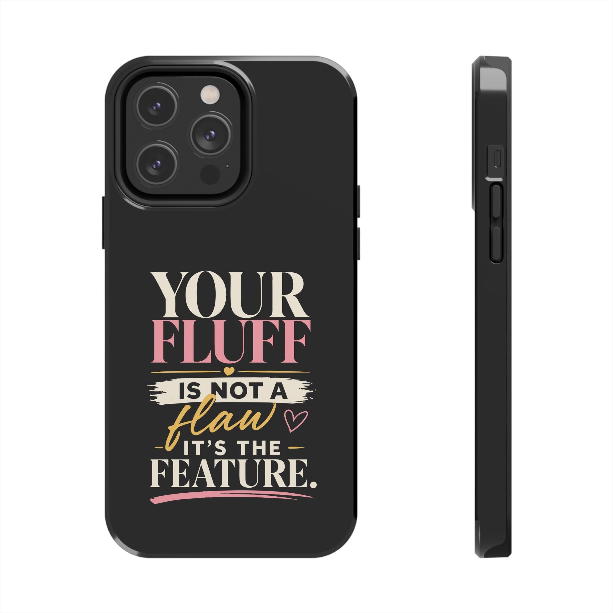 Your Fluff Is Not a Flaw Tough Phone Case Phone Case Printify 