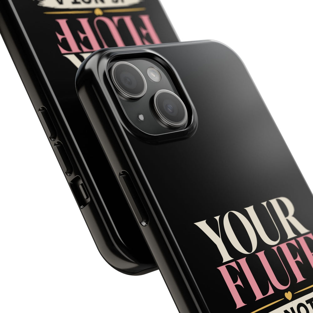 Your Fluff Is Not a Flaw Tough Phone Case Phone Case Printify 