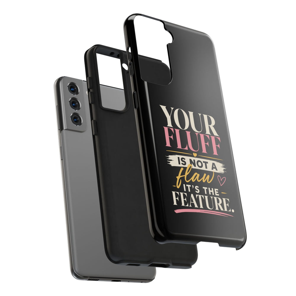 Your Fluff Is Not a Flaw Tough Phone Case Phone Case Printify 