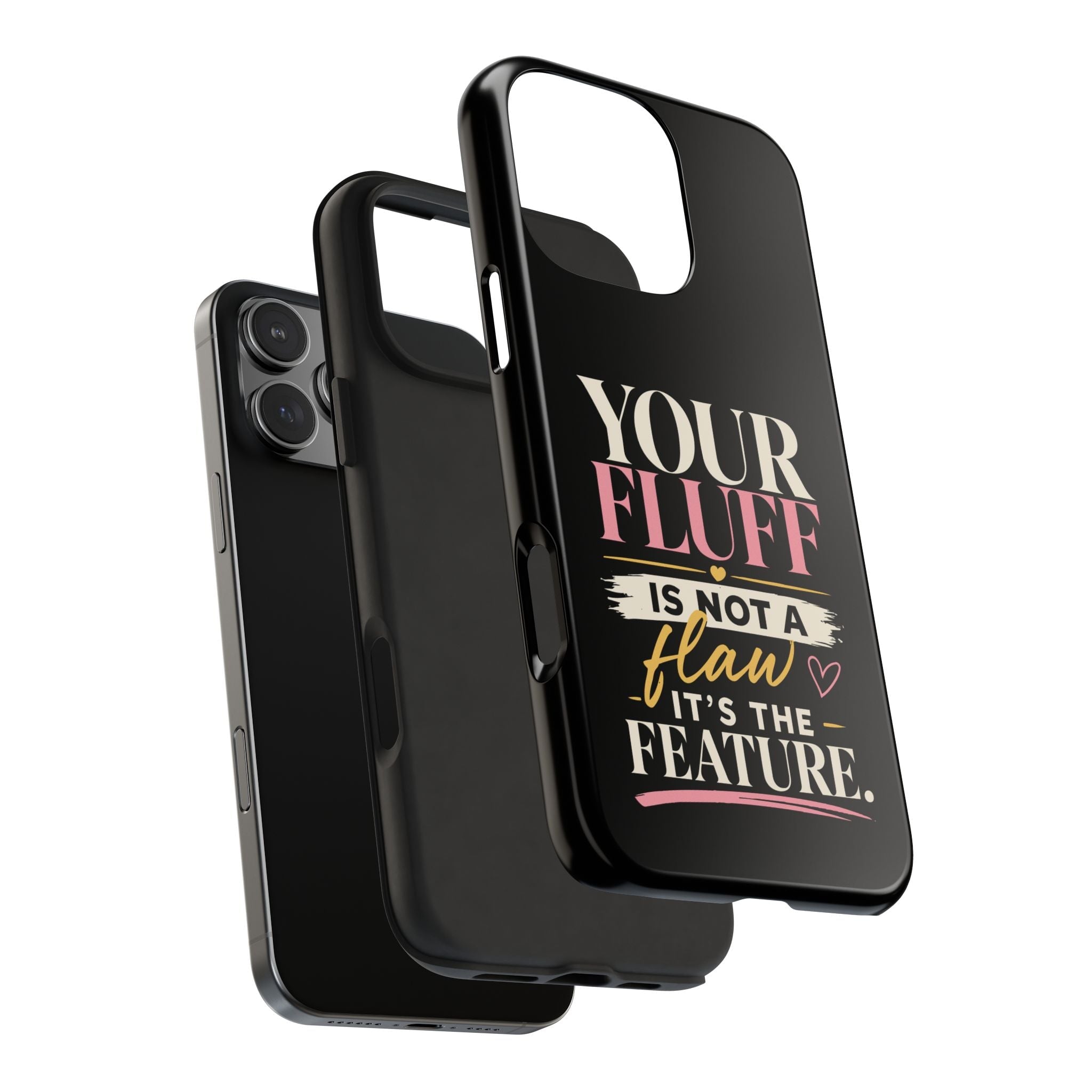 Your Fluff Is Not a Flaw Tough Phone Case Phone Case Printify 