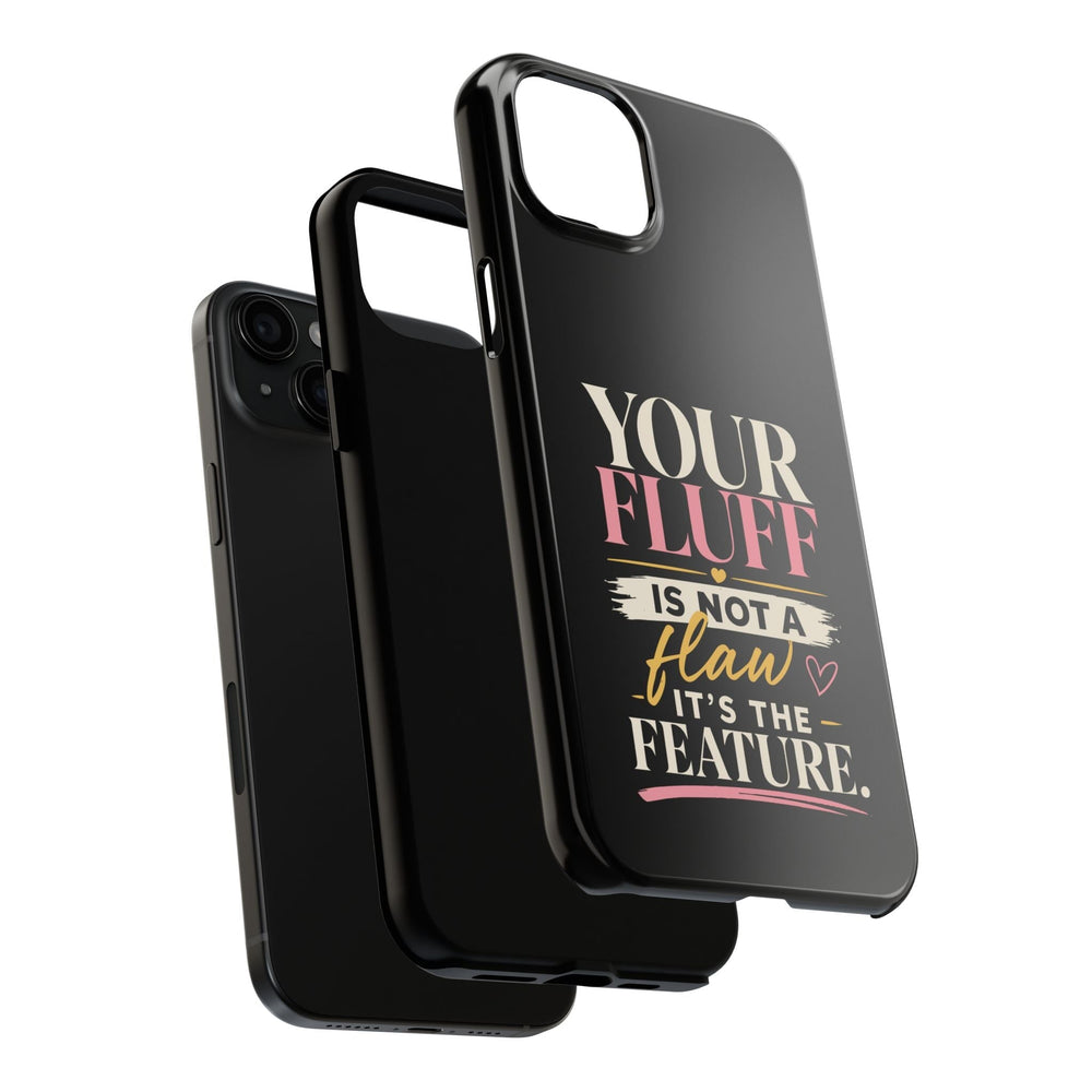 Your Fluff Is Not a Flaw Tough Phone Case Phone Case Printify 
