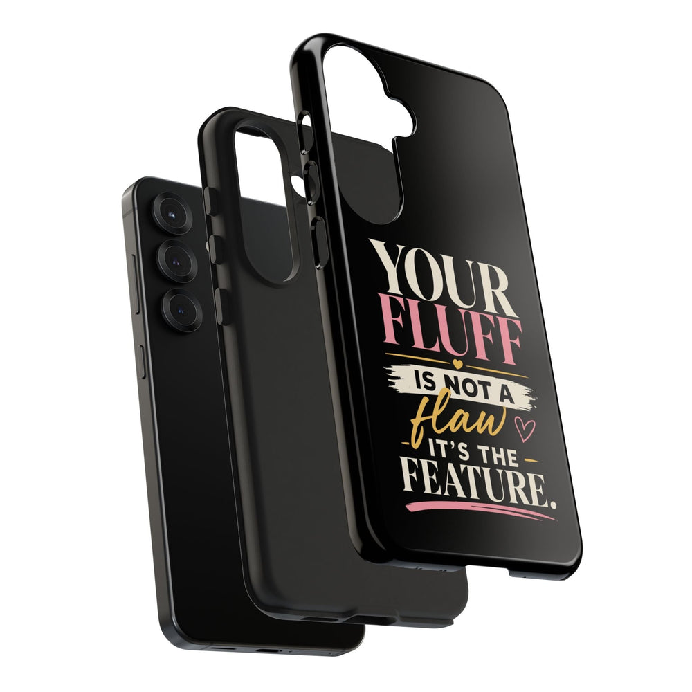 Your Fluff Is Not a Flaw Tough Phone Case Phone Case Printify 