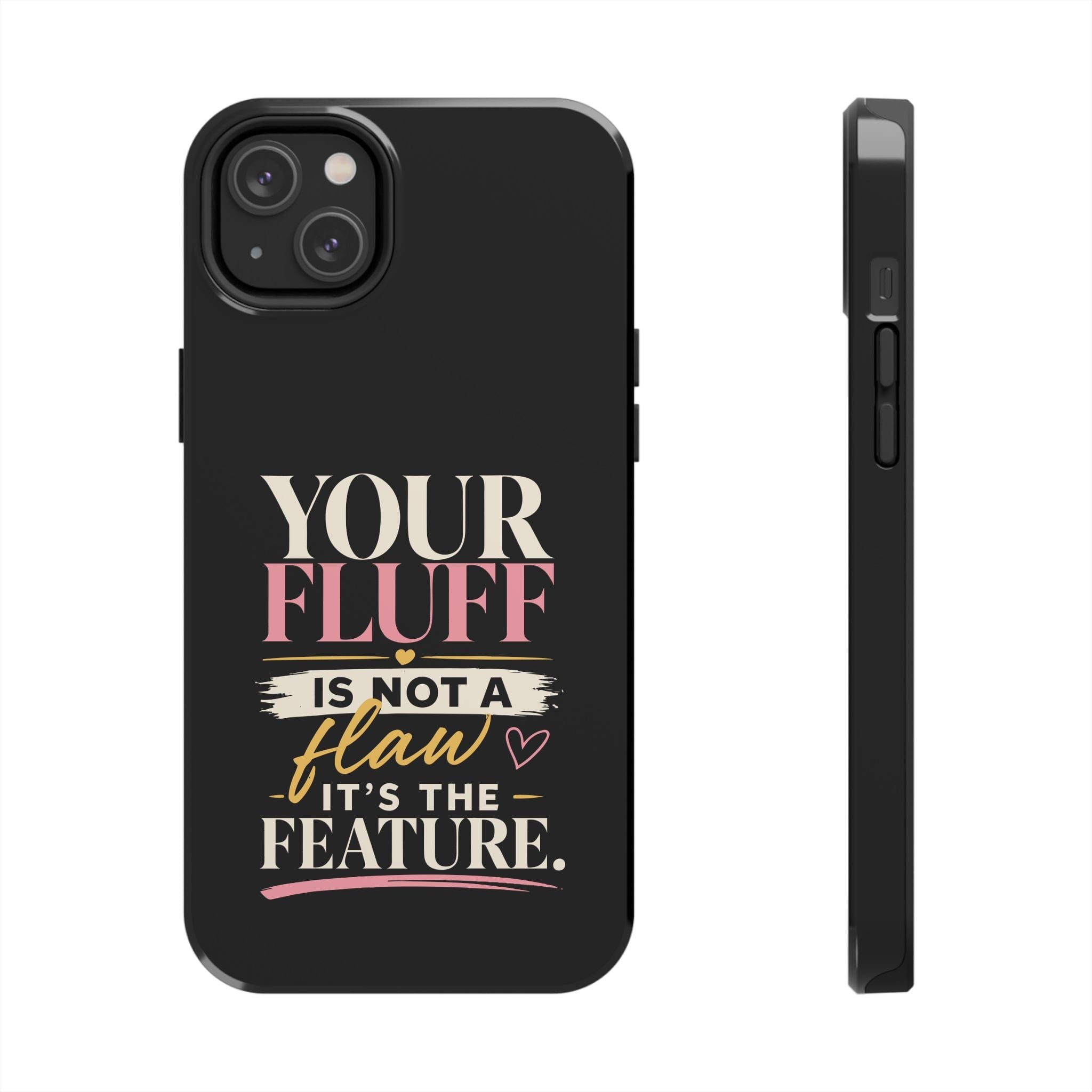 Your Fluff Is Not a Flaw Tough Phone Case Phone Case Printify 
