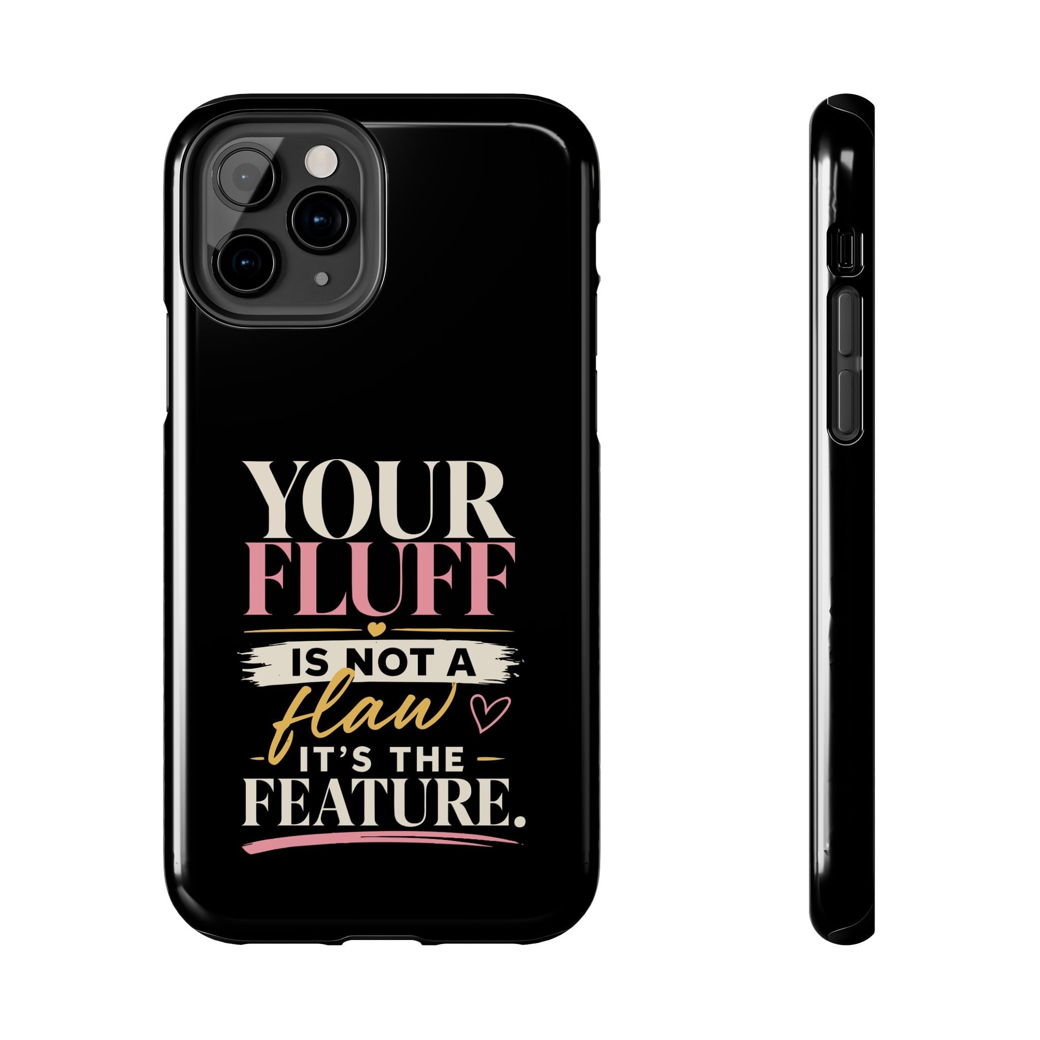 Your Fluff Is Not a Flaw Tough Phone Case Phone Case Printify iPhone 11 Pro 