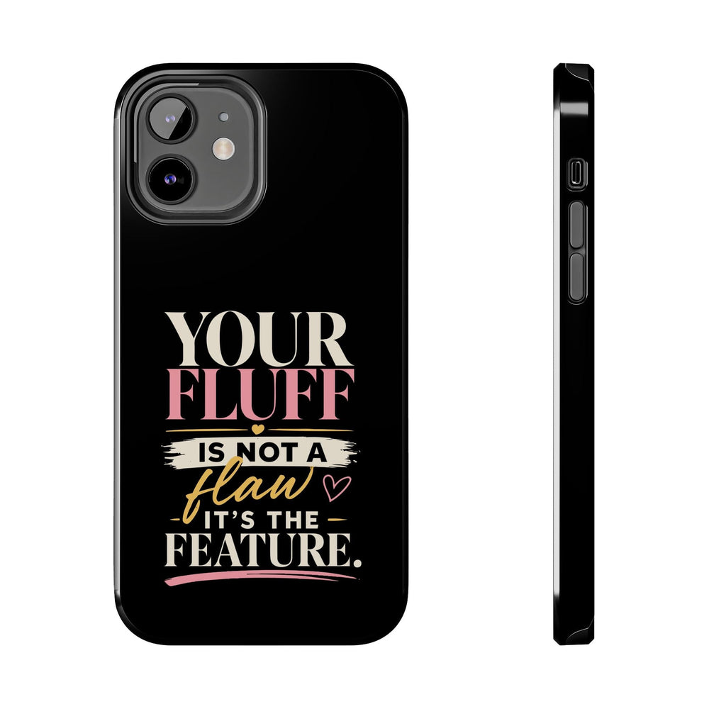 Your Fluff Is Not a Flaw Tough Phone Case Phone Case Printify iPhone 12 