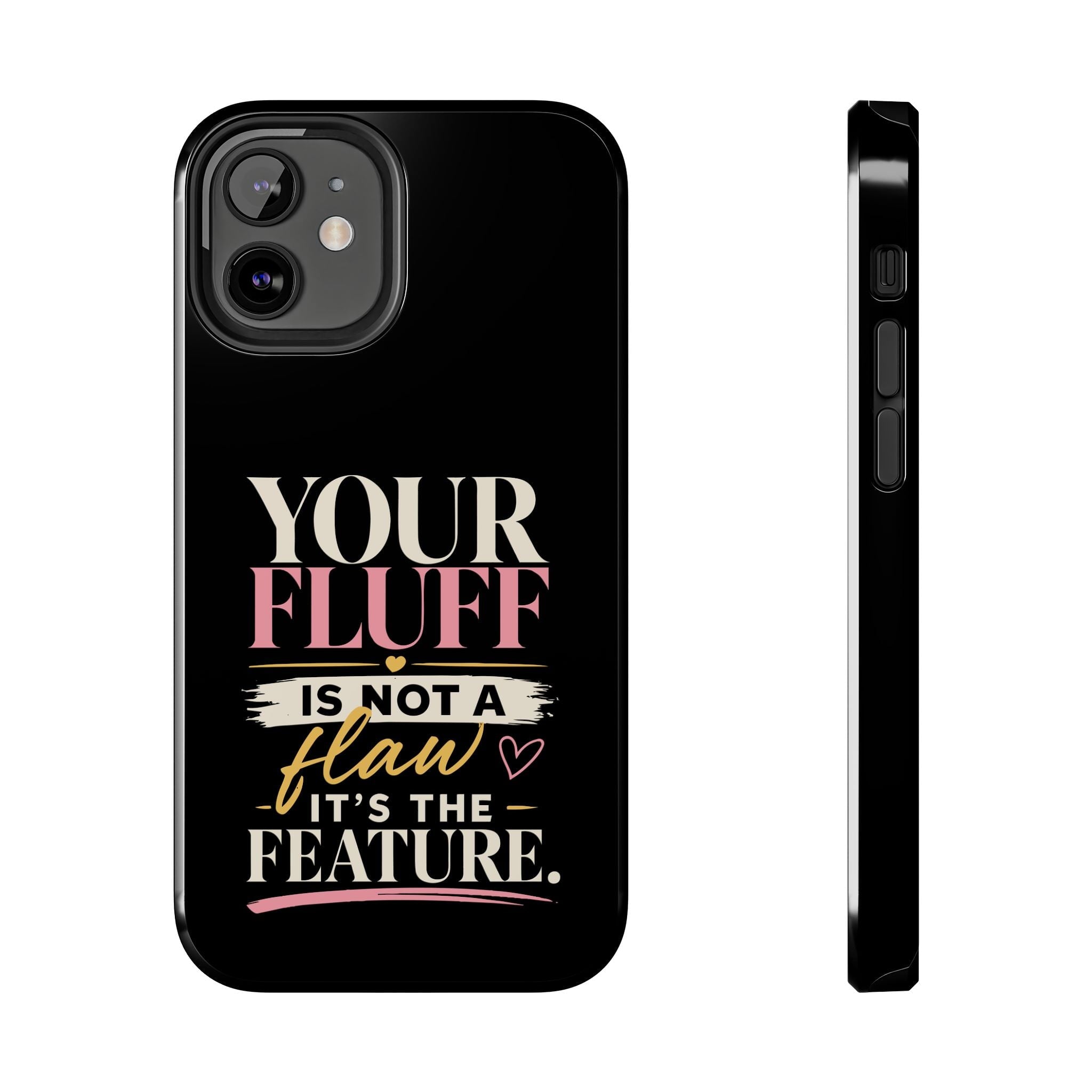 Your Fluff Is Not a Flaw Tough Phone Case Phone Case Printify iPhone 12 Mini 