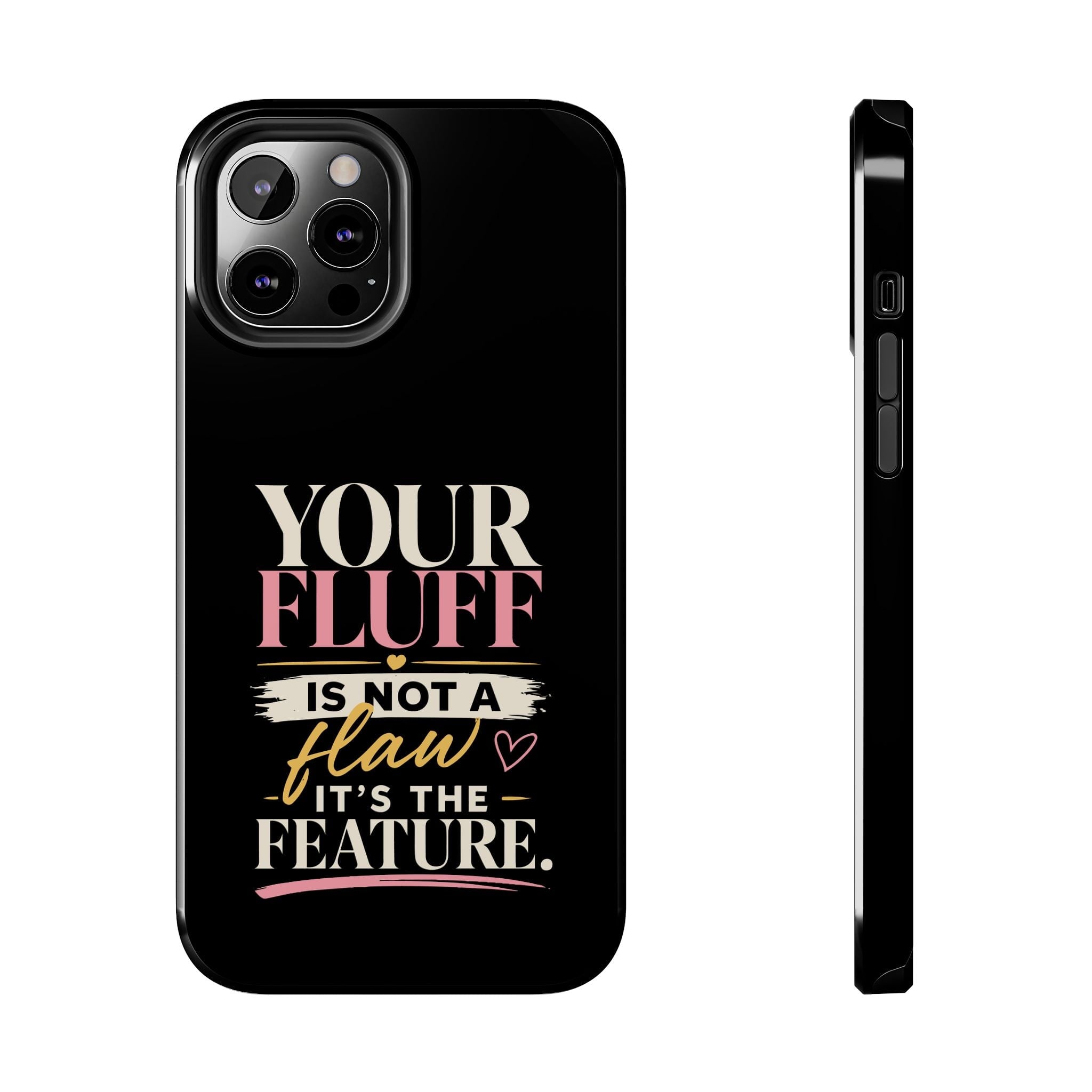 Your Fluff Is Not a Flaw Tough Phone Case Phone Case Printify iPhone 12 Pro Max 